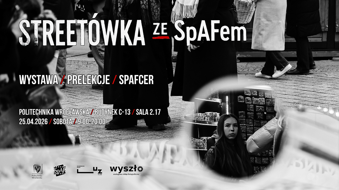 Streetówka ze SpAFem - wydarzenie poświęcone fotografii ulicznej we Wrocławiu!